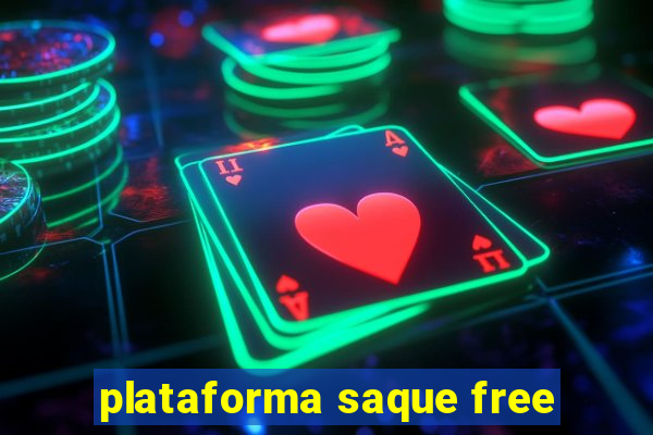 plataforma saque free